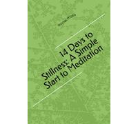 14 Days to Stillness: A Simple Start to Meditation