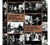 14 Iced Bears / Aberdeen / June Brides - Three Wishes: Part Time Punks Sessions