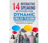14 INTERACTIVE SPEAKING ACTIVITIES FOR DYNAMIC ENGLISH TEACHING: TRANSFORMING ESL EDUCATION INTO EFFECTIVE LEARNING