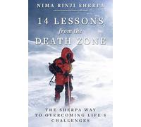 14 Lessons from the Death Zone: The Sherpa Way to Overcoming Life's Challenges