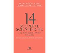 14 scoperte scientifiche che non sono servite niente