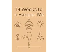 14 Weeks to a Happier Me A Guided Gratitude & Affirmation Journal for Women | 14-Week Self-Care Planner for Mindfulness, Reflection & Positivity: ... balance | Perfect self-care gift for women