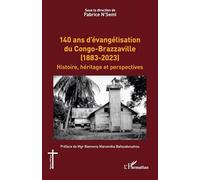 140 ans d’évangélisation du Congo-Brazzaville (1883-2023): Histoire, héritage et perspectives