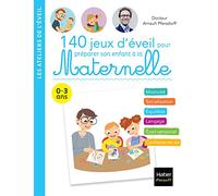 140 jeux d'éveil pour préparer son enfant à la Maternelle