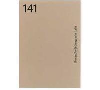 141. Un secolo di disegno in Italia. Ediz. illustrata