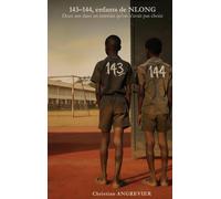 143-144, enfants de NLONG: Deux ans dans un internat qu'on n'avait pas choisi