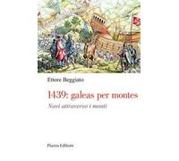 1439: galeas per montes. Navi attraverso i monti