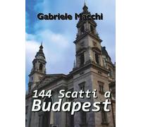 144 Scatti a Budapest - Gabriele Macchi