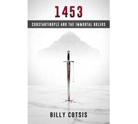 1453: Constantinople and the Immortal Rulers