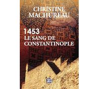 1453 - Le sang de Constantinople