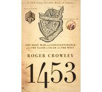 1453: The Holy War for Constantinople And the Clash of Islam And the West