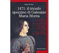1471: il trionfo spezzino di Galeazzo Maria Sforza