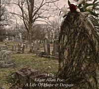 1476 - Edgar Allen Poe: a Life Of Hope Despai