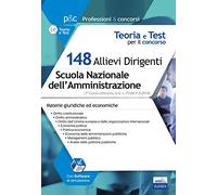 Concorso 148 Allievi Dirigenti SNA (Scuola Nazionale dell'Amministrazione). 7° Corso-concorso SNA. Materie giuridiche e economiche. Teoria e test per le prove selettive. Con software di simulazione