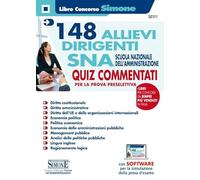 148 Allievi Dirigenti SNA Scuola Nazionale dell'Amministrazione - 2800 Quiz commentati per la prova preselettiva