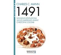 1491: Nouvelles révélations sur les Amériques avant Christophe Colomb