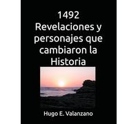 1492: Revelaciones y personajes que cambiaron la historia