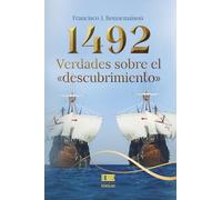 1492 Verdades sobre el «descubrimiento»