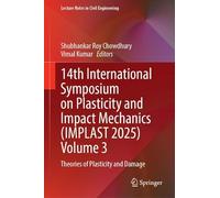 14th International Symposium on Plasticity and Impact Mechanics (IMPLAST 2025) Volume 3: Theories of Plasticity and Damage