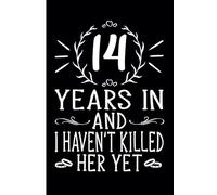 14th Wedding Anniversary Notebook: Fourteen Years Celebration Journal for Husband and Wife - Funny Couples Keepsake Celebrating 14 Years of Marriage