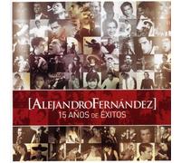 15 Anos De Exitos by Alejandro Fernandez (2007-12-06)