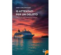 15 attentati per un delitto. Casi risolti dall'Ispettore Gregòri. Nuova ediz.