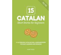 15 Catalan Short Stories for Beginners: A1-A2 English-Catalan Dual-Language Book for Easy Learning and Speaking