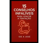 15 CONSELHOS INFALÍVEIS PARA VENCER A TENTAÇÃO