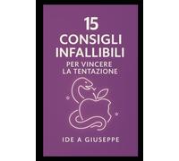 15 CONSIGLI INFALLIBILI PER VINCERE LA TENTAZIONE
