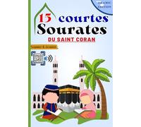 15 courtes sourates du Saint Coran: Comprendre et memoriser les courtes sourates coraniques facilement (Arabe + Français + Phonétique), et reciter avec l'option "Scanner & Ecouter"