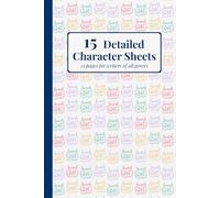 15 Detailed Character Sheets: 13 Pages Character Profile For Writers of All Genres | RPG Game | Writing Journal Notebook | Creative Writing | Novel Planner