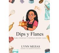 15 Dips Fáciles, Rápidos y Deliciosos: Recetas fáciles para impresionar a todos en casa