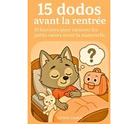 15 dodos avant la rentrée: 15 histoires pour rassurer les petits cœurs avant la maternelle