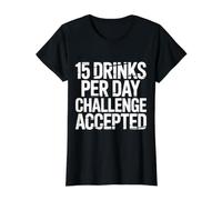 15 Drinks per Day Challenge Accepted |- Maglietta con Stampa Grafica Economica, Donna, Nero, S