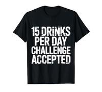 15 Drinks per Day Challenge Accepted |- Maglietta con Stampa Grafica Economica, Uomo, Nero, XL