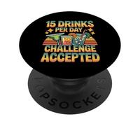 15 Drinks Per Day Challenge Accepted Party Level Expert - PopSockets PopGrip Adesivo