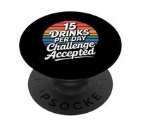 15 Drinks Per Day Challenge Accepted - PopSockets PopGrip Adesivo