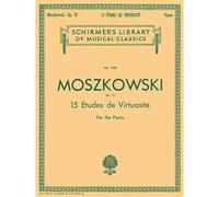 Moritz Moszkowski – 15 Études de Virtuosité Op.72 – Schirmer Library of Classics Vol.1798 – Inglese