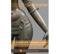 15 giorni per tornare a casa. Diario di una piccola esperienza ayurvedica