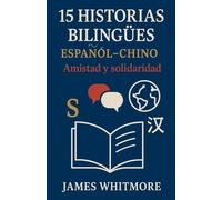 15 Historias Bilingües Español-Chino: Amistad y Solidaridad