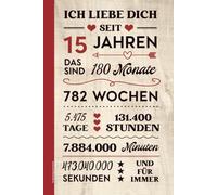 15 Jahrestag Geschenk: Notizbuch ICH LIEBE DICH SEIT 15 JAHREN Notizheft A5 liniert praktisch als Buch für Notizen Tagebuch und Schreibheft Geschenk zum 15. Hochzeitstag oder Kennlerntag