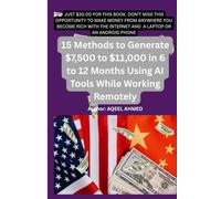 15 Methods to Generate $7,500 to $11,000 in 6 to 12 Months Using AI Tools While Working Remotely