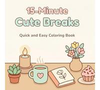 15-Minute Cute Breaks: Quick and Easy Coloring Book for Busy Adults