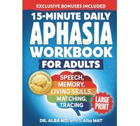 15-Minute Daily Aphasia Workbook for Adults: Daily Speech Therapy, Memory, and Life-Skills. Exercises for Stroke Recovery-Large-Print for Adults with Caregiver Rubrics