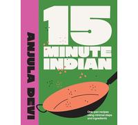 15-Minute Indian: One-pan recipes using minimal steps and ingredients