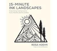 15-Minute Ink Landscapes: Simple, Striking, Soothing Lineart of Forests, Mountains, Beaches & More