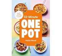 15-Minute One Pot: Quick & easy all-in-one recipes