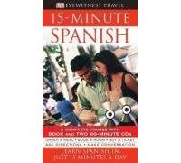 15-Minute Spanish: Learn Spanish in just 15 minutes a day (Eyewitness Travel 15-Minute Language Pack: Written by Dorling Kindersley, 2005 Edition, Publisher: Dorling Kindersley [Audio CD]