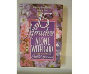 15 Minutes Alone With God: Inspirational Thoughts by Emilie Barnes (1997-03-04)