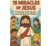 15 Miracles of Jesus: A Christian coloring and learning book for children
